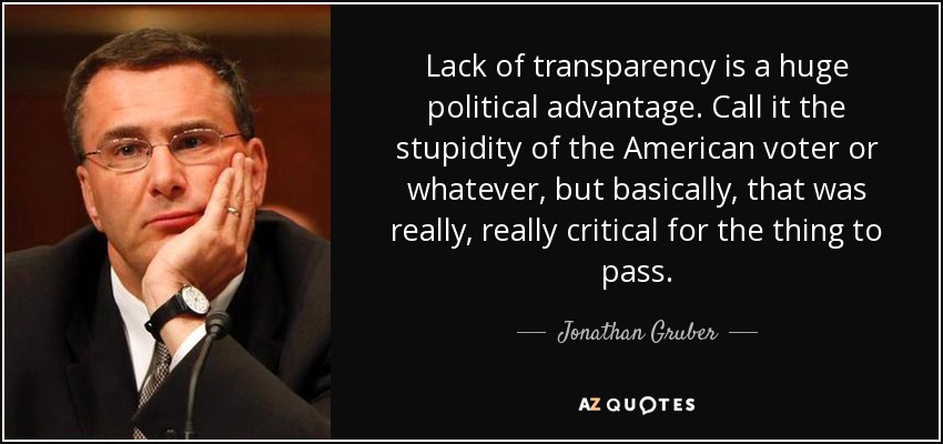 quote-lack-of-transparency-is-a-huge-political-advantage-call-it-the-stupidity-of-the-american...jpg