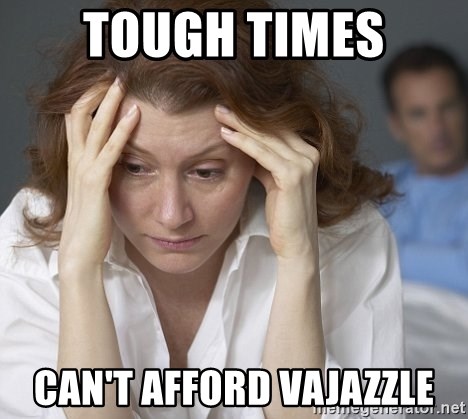 tough-times-cant-afford-vajazzle.jpg