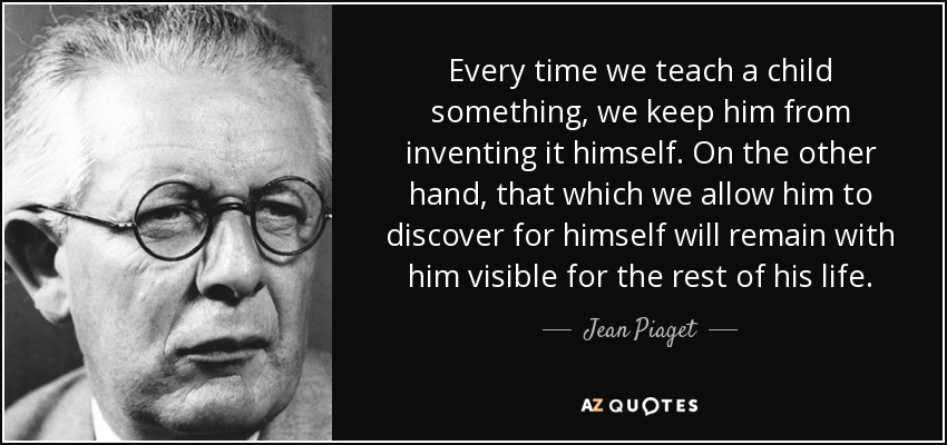 quote-every-time-we-teach-a-child-something-we-keep-him-from-inventing-it-himself-on-the-other-jean-piaget-77-95-47.jpg