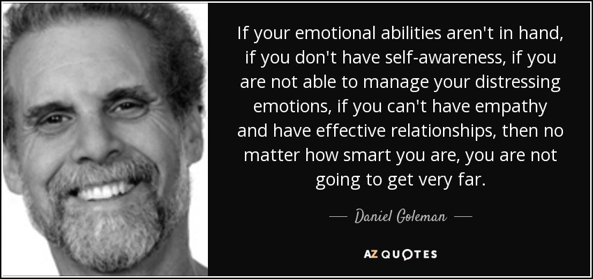 quote-if-your-emotional-abilities-aren-t-in-hand-if-you-don-t-have-self-awareness-if-you-are-daniel-goleman-11-26-99.jpg