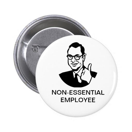 non_essential_employee_button-r8acb290ef46449149192a2cb184723d4_x7j3i_8byvr_512.jpg