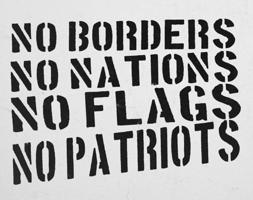 No-borders-no-nations-no-flags-no-patriots.jpg