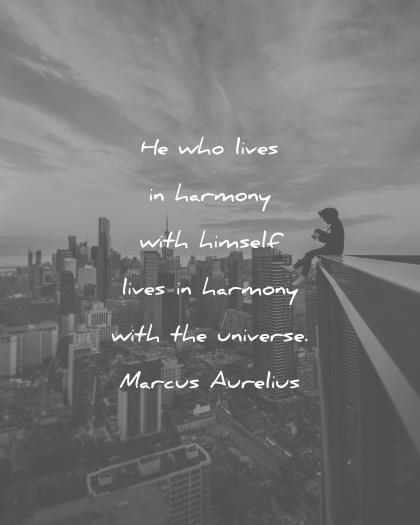 happiness-quotes-he-who-lives-in-harmony-with-himself-lives-in-harmony-with-the-universe-marcus-aurelius-wisdom-quotes-1.jpg