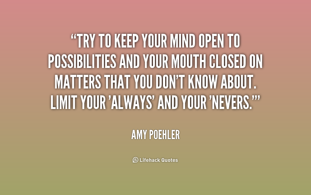 1548665290-quote-Amy-Poehler-try-to-keep-your-mind-open-to-207686.png