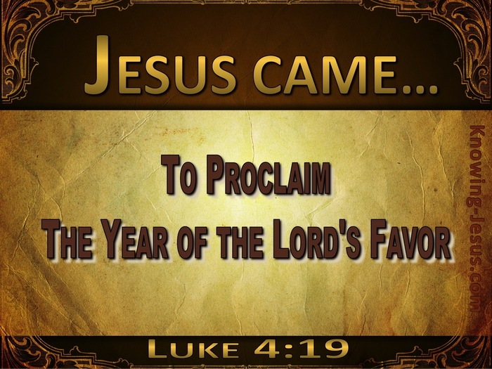 Luke+4-19+To+Proclaim+The+Acceptable+Year+of+the+Lord.jpg