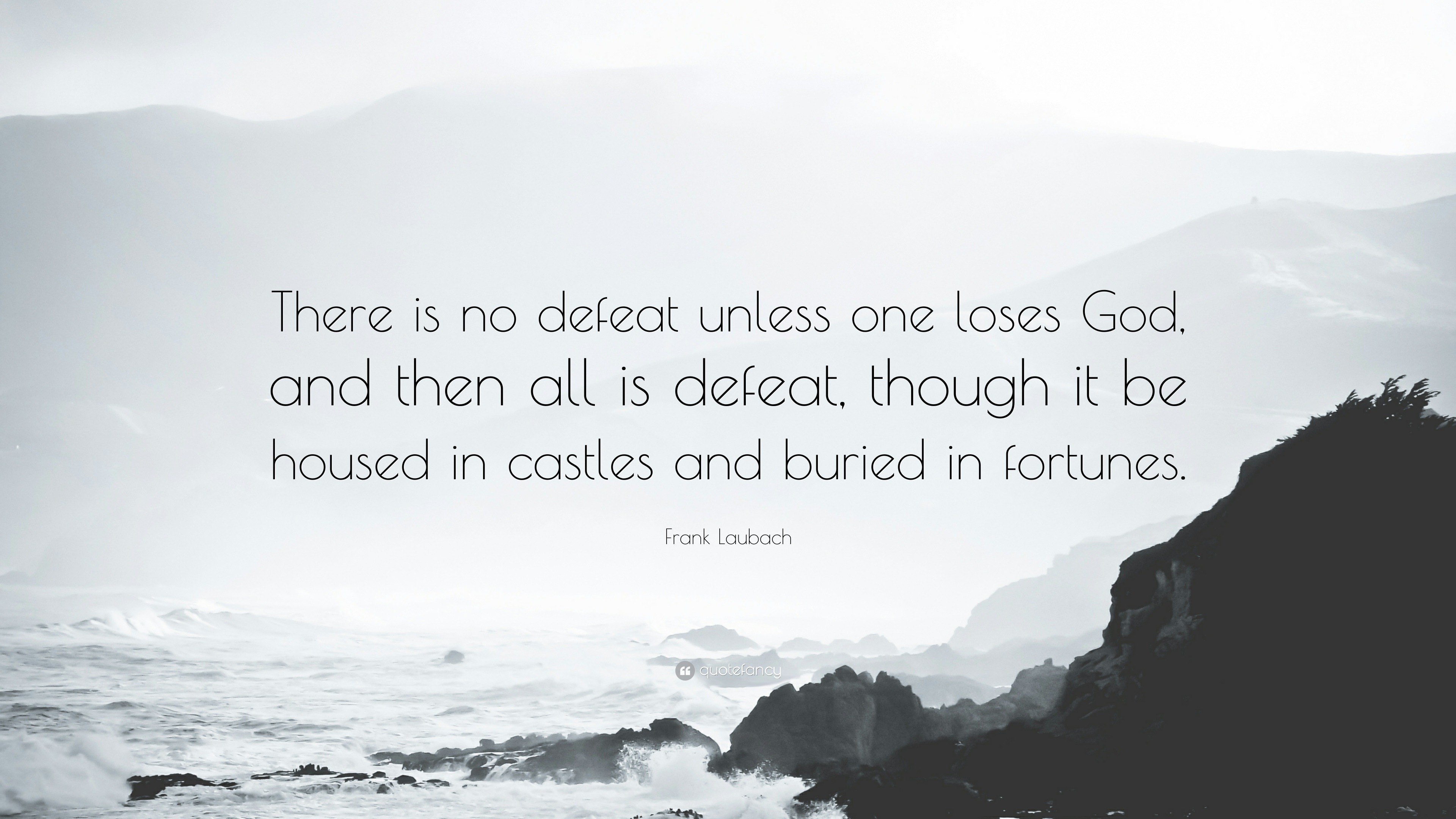 1403431-Frank-Laubach-Quote-There-is-no-defeat-unless-one-loses-God-and.jpg