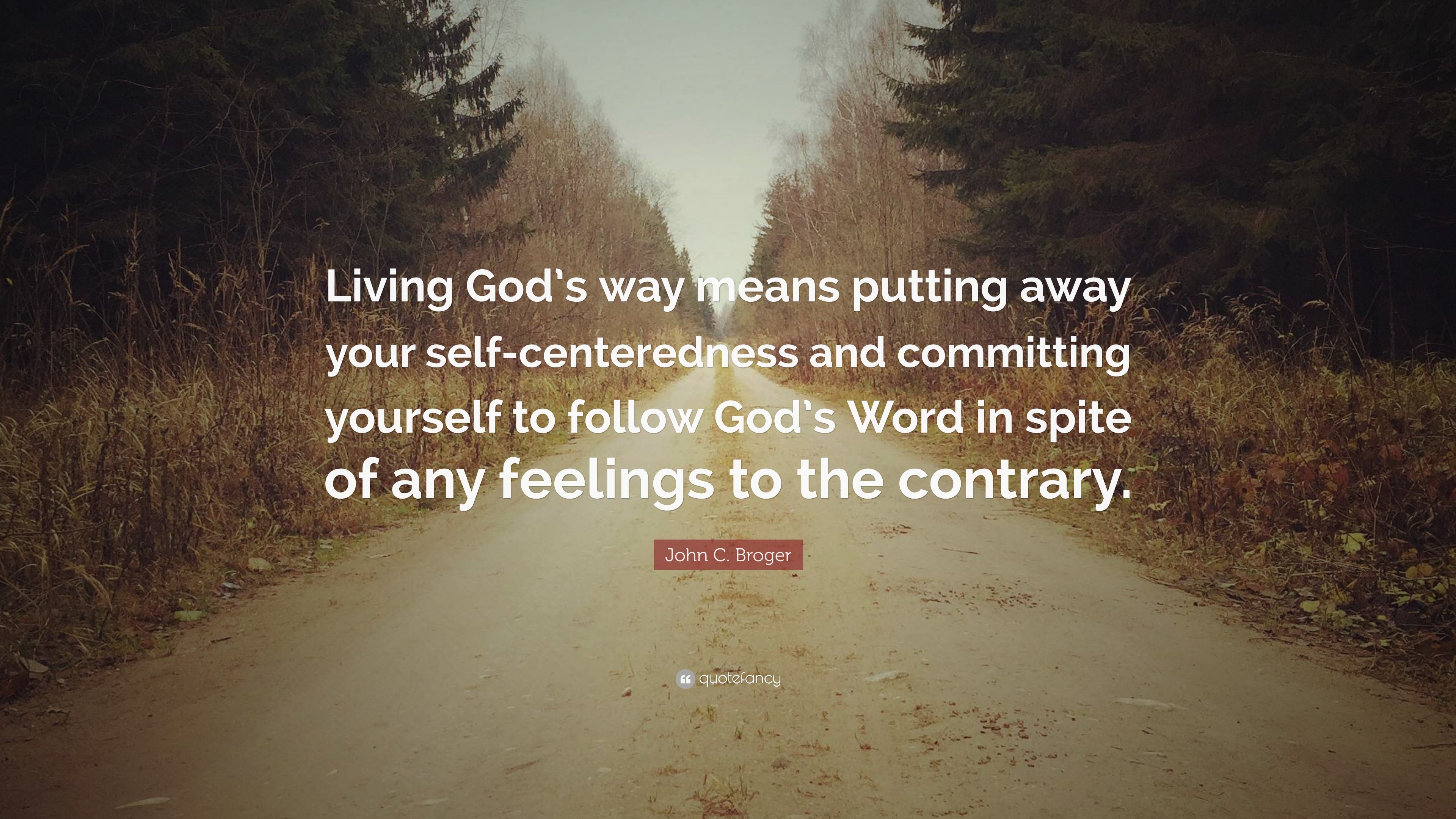 1505009-John-C-Broger-Quote-Living-God-s-way-means-putting-away-your-self.jpg