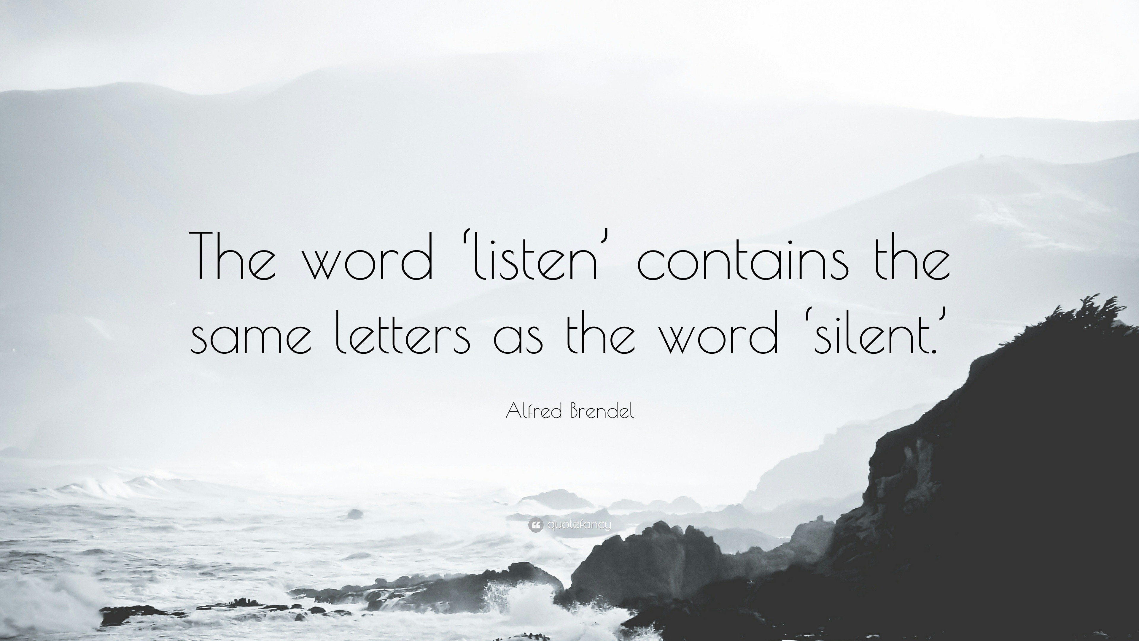 1506102-Alfred-Brendel-Quote-The-word-listen-contains-the-same-letters-as.jpg