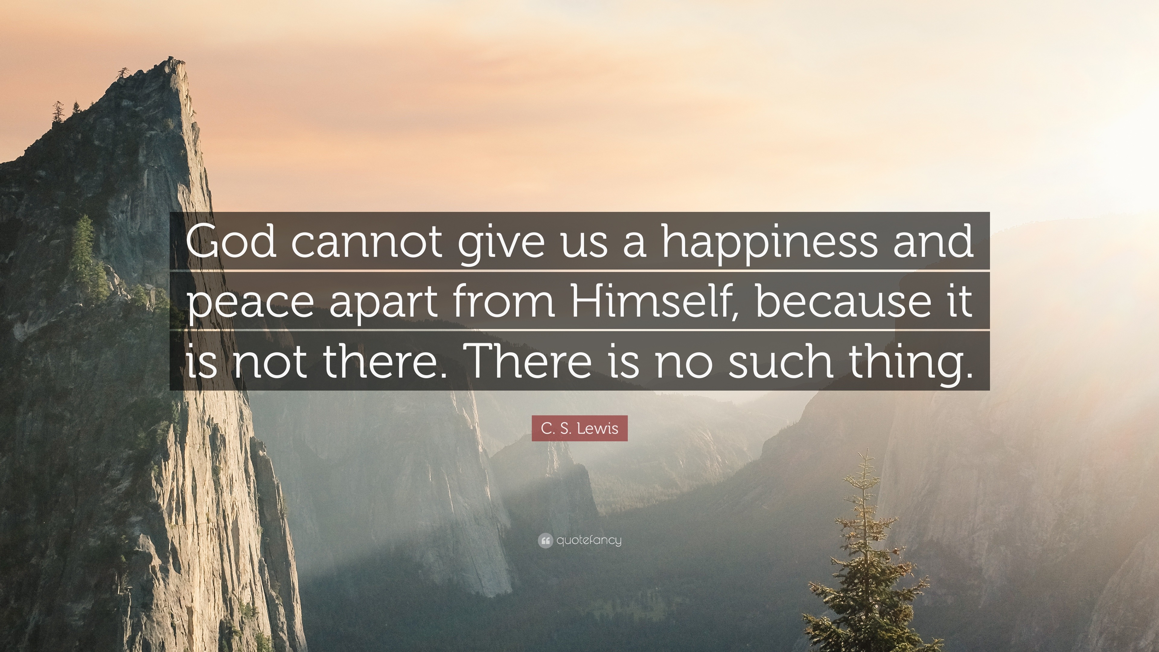 448500-C-S-Lewis-Quote-God-cannot-give-us-a-happiness-and-peace-apart.jpg