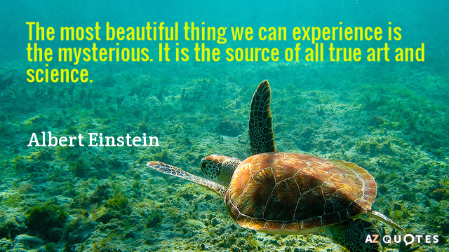 Quotation-Albert-Einstein-The-most-beautiful-thing-we-can-experience-is-the-mysterious-8-73-31.jpg