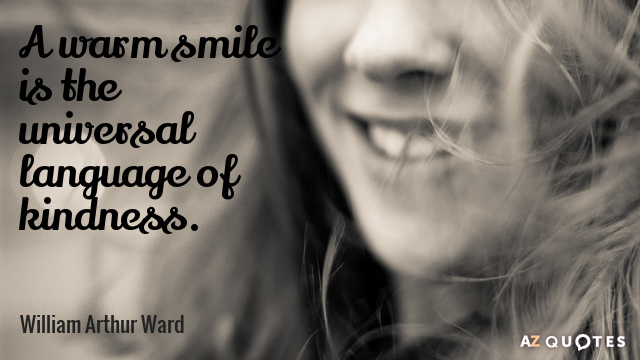 Quotation-William-Arthur-Ward-A-warm-smile-is-the-universal-language-of-kindness-30-71-00.jpg