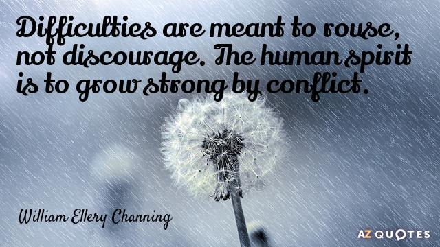 Quotation-William-Ellery-Channing-Difficulties-are-meant-to-rouse-not-discourage-The-human-spirit-5-29-23.jpg