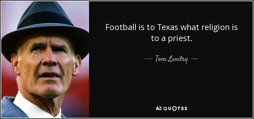 quote-football-is-to-texas-what-religion-is-to-a-priest-tom-landry-72-99-89.jpg
