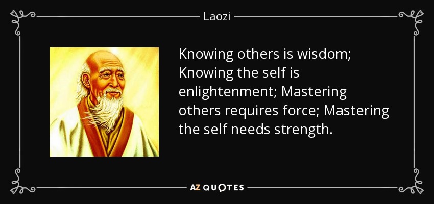 quote-knowing-others-is-wisdom-knowing-the-self-is-enlightenment-mastering-others-requires-laozi-53-20-50.jpg