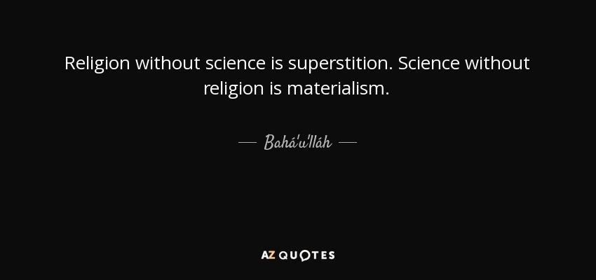 quote-religion-without-science-is-superstition-science-without-religion-is-materialism-baha-u-llah-48-75-75.jpg