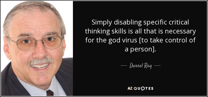 quote-simply-disabling-specific-critical-thinking-skills-is-all-that-is-necessary-for-the-darrel-ray-89-27-95.jpg