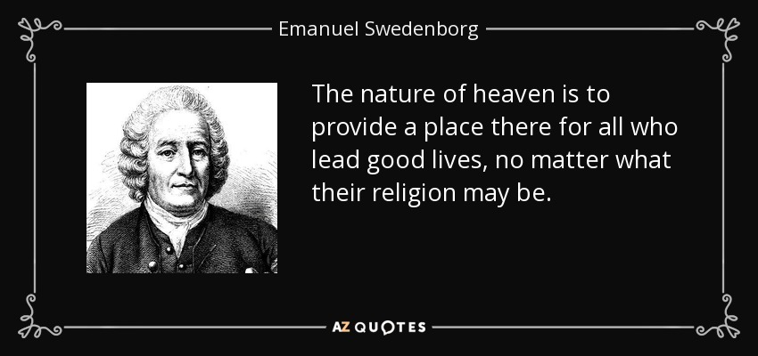 quote-the-nature-of-heaven-is-to-provide-a-place-there-for-all-who-lead-good-lives-no-matter-emanuel-swedenborg-72-96-33.jpg