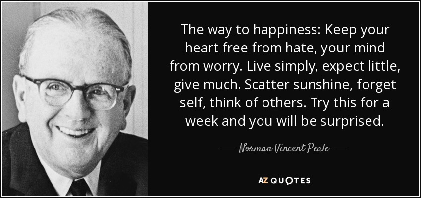 quote-the-way-to-happiness-keep-your-heart-free-from-hate-your-mind-from-worry-live-simply-norman-vincent-peale-34-95-27.jpg