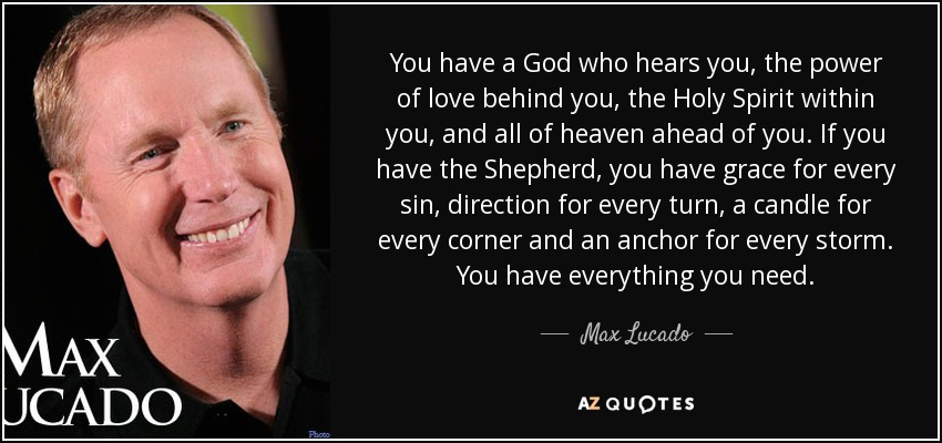 quote-you-have-a-god-who-hears-you-the-power-of-love-behind-you-the-holy-spirit-within-you-max-lucado-84-54-19.jpg