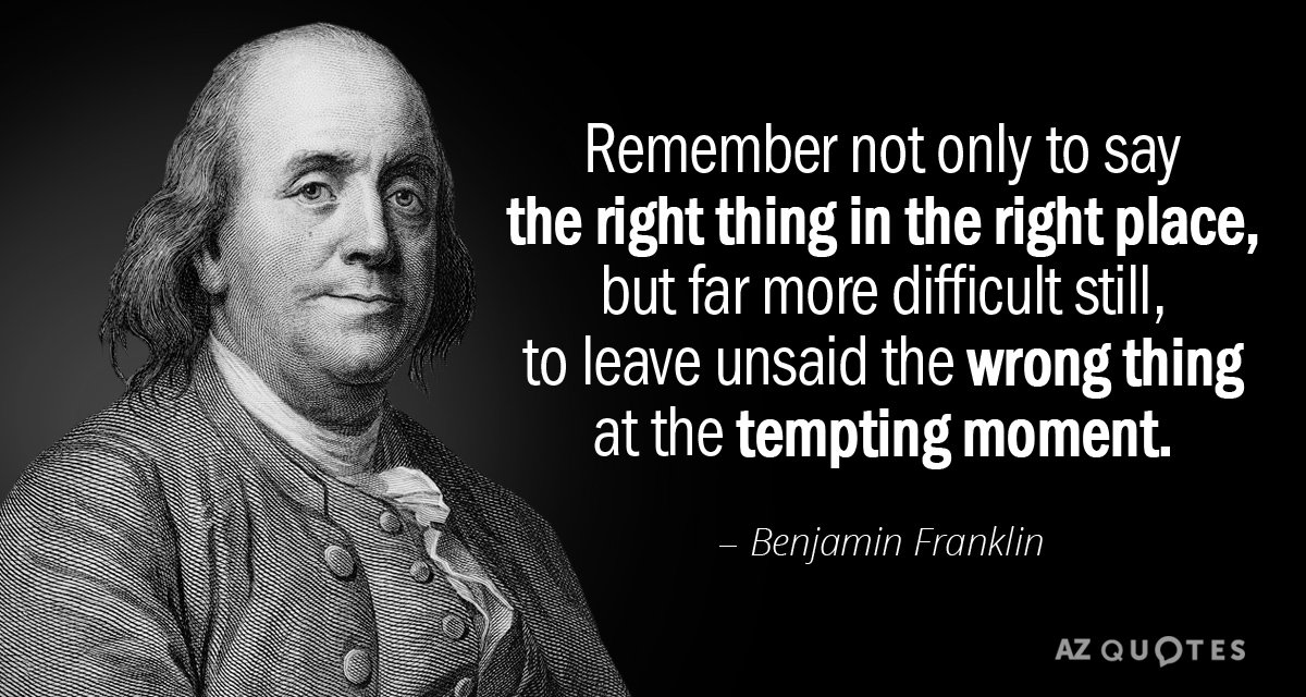 Quotation-Benjamin-Franklin-Remember-not-only-to-say-the-right-thing-in-the-10-18-83.jpg