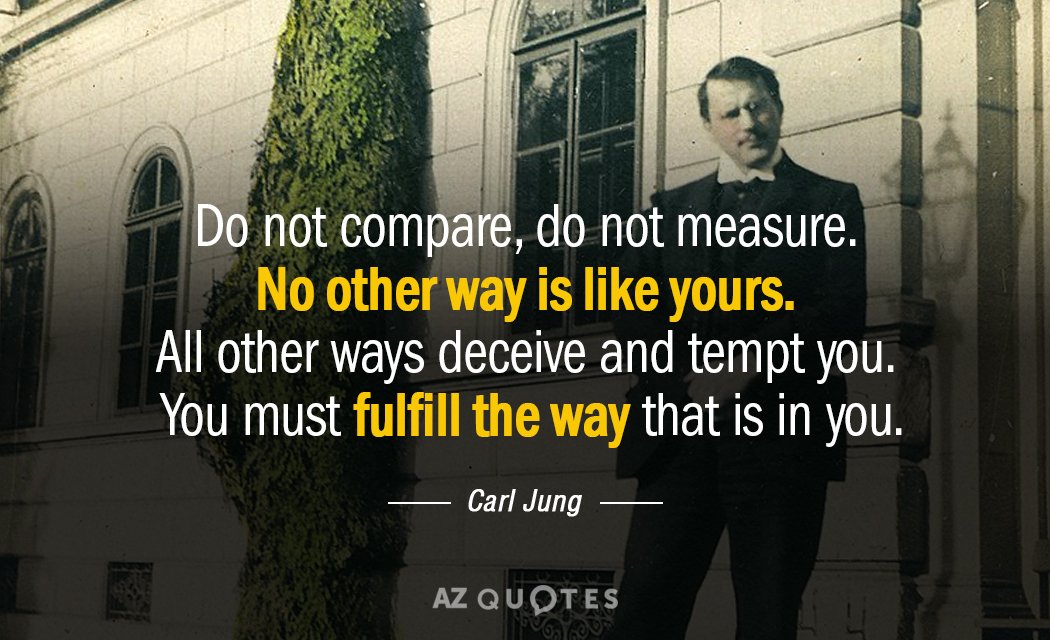 Quotation-Carl-Jung-Do-not-compare-do-not-measure-No-other-way-is-121-4-0405.jpg