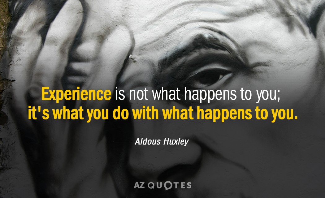 Quotation-Aldous-Huxley-Experience-is-not-what-happens-to-you-it-s-what-13-99-88.jpg