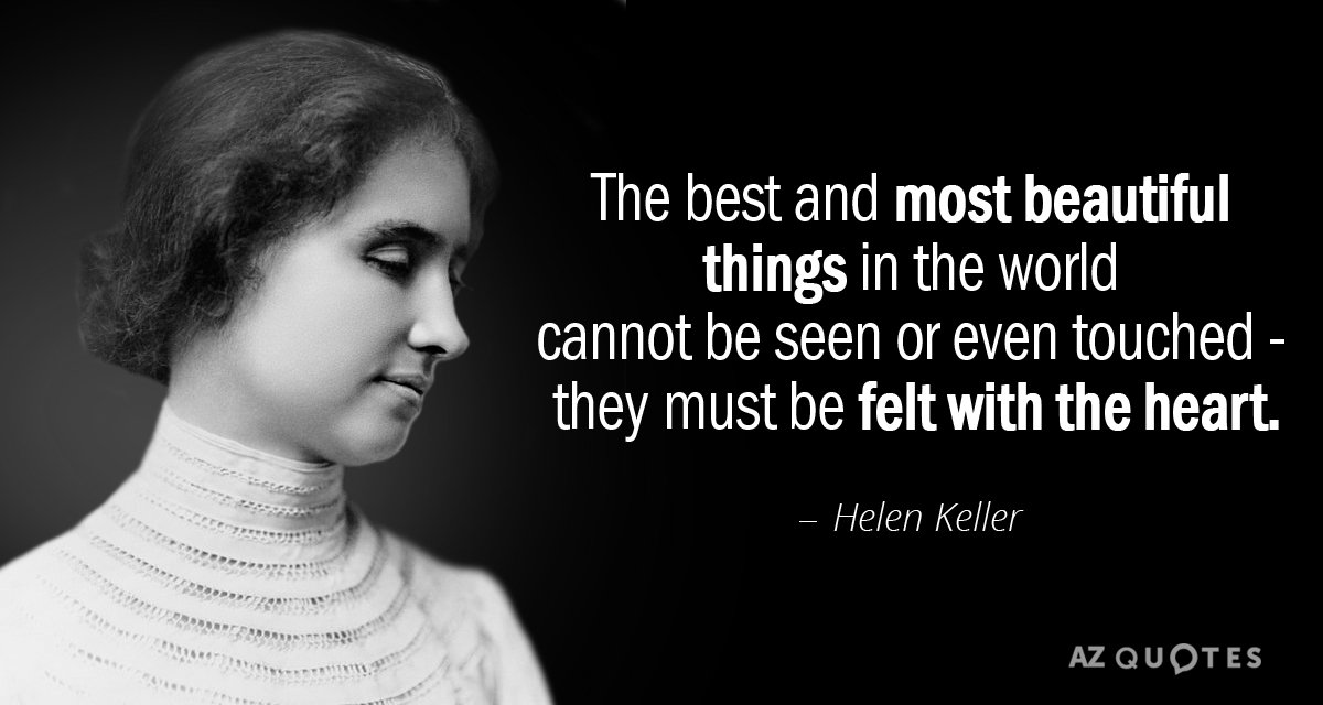 Quotation-Helen-Keller-The-best-and-most-beautiful-things-in-the-world-cannot-15-50-06.jpg