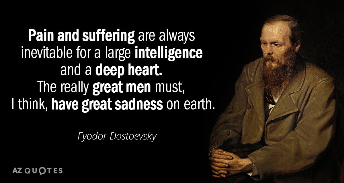 Quotation-Fyodor-Dostoevsky-Pain-and-suffering-are-always-inevitable-for-a-large-intelligence-36-15-26.jpg
