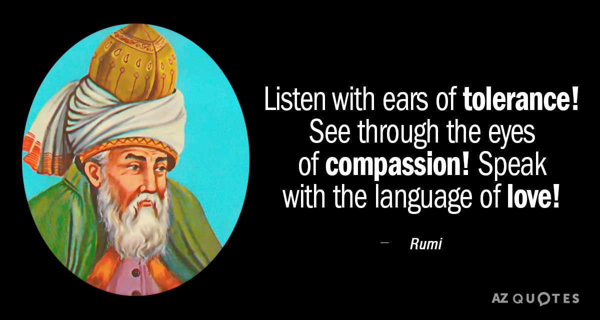 Quotation-Rumi-Listen-with-ears-of-tolerance-See-through-the-eyes-of-47-1-0115.jpg