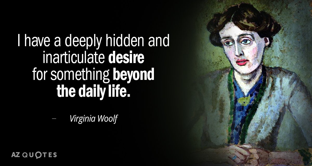 Quotation-Virginia-Woolf-I-have-a-deeply-hidden-and-inarticulate-desire-for-something-50-31-40.jpg