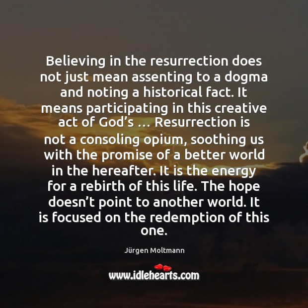 believing-in-the-resurrection-does-not-just-mean-assenting-to-a-dogma.jpg