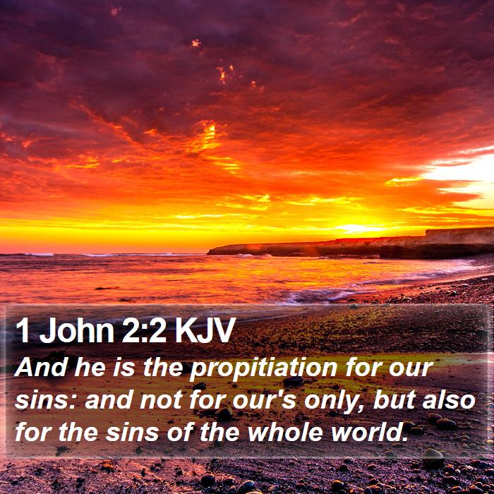 1-John-2-2-KJV-And-he-is-the-propitiation-for-our-sins-and-not-I62002002-L01.jpg